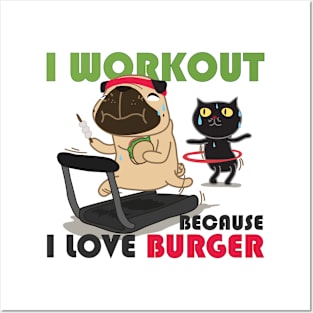 Workout because I love burgers Posters and Art